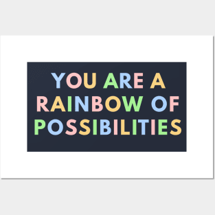 You Are A Rainbow Of Possibilities Posters and Art